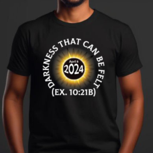 From Exodus, the words Darkness that can be felt around the sun with a black moon in the center that says 2024 https://www.amazon.com/dp/B0CYXDQYVM?&linkCode=ll1&tag=deargodltd-20&linkId=7df2089cad940b24b77c7216b83de54e&language=en_US&ref_=as_li_ss_tl